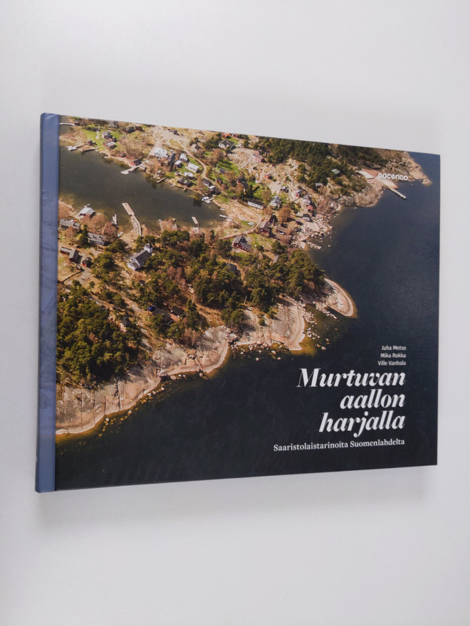Juha Metso : Murtuvan aallon harjalla : saaristolaistarin...