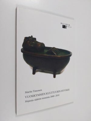 Marita Timonen : Vuosikymmen kulttuurin hyväksi : Majaoja...