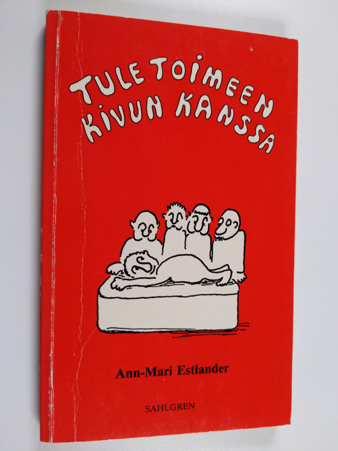 Ann-Mari Estlander : Tule toimeen kivun kanssa