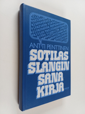 Antti Penttinen : Sotilasslangin sanakirja
