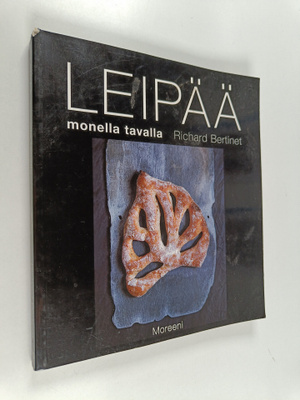 Richard Bertinet : Leipää monella tavalla