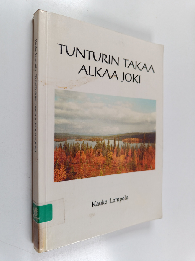 Kauko Lompolo : Tunturin takaa alkaa joki