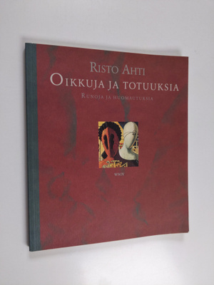 Risto Ahti : Oikkuja ja totuuksia : runoja ja huomatuksia