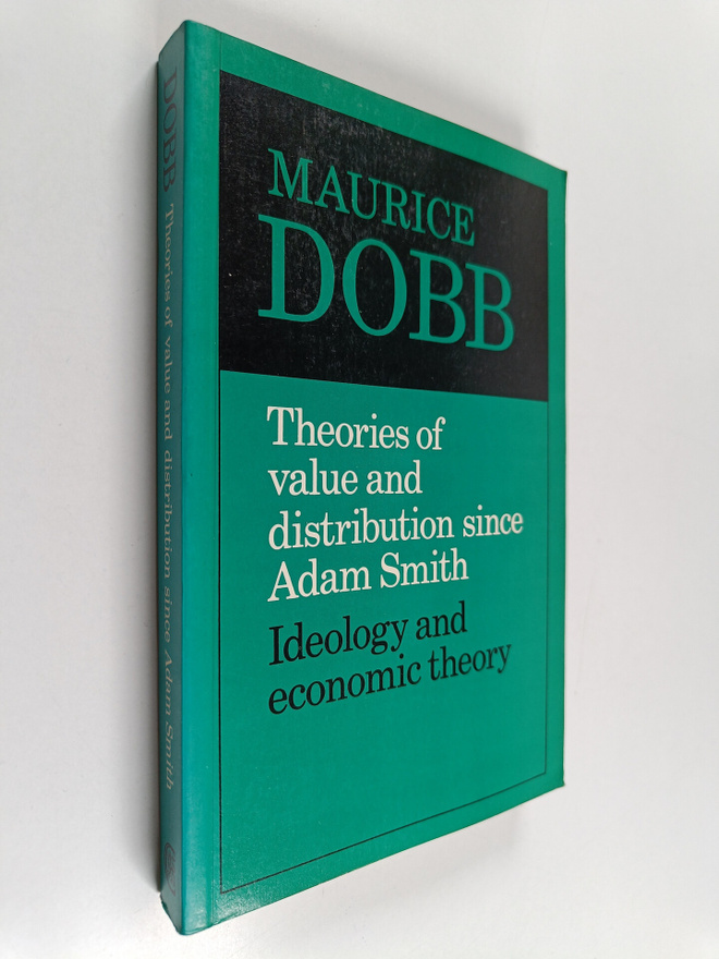 Maurice Dobb : Theories of Value and Distribution Since A...