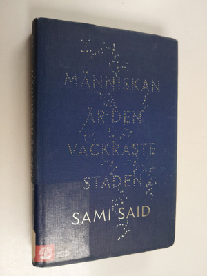Sami Said : Människan är den vackraste staden roman