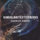 Charles Stross: Singulariteettitaivas (kirjastopoisto) - pikkukuva 1