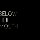 BELOW HER MOUTH dvd 2016 suomitekstit *harvinaisuus* - pikkukuva 5