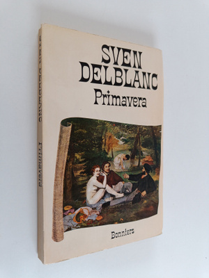 Sven Delblanc : Primavera - En konstnärlig berättelse