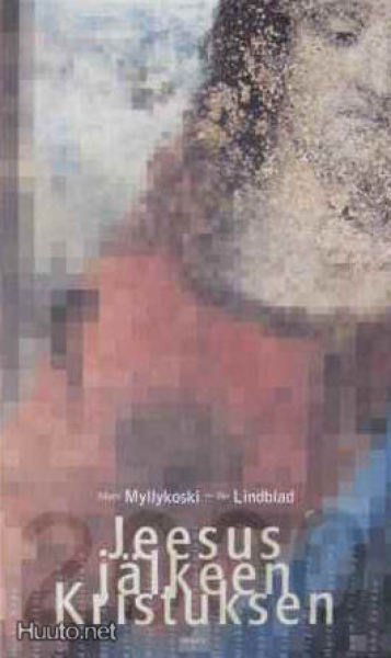 Myllykoski Matti, Lindblad Per: Jeesus jälkeen Kristuksen