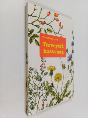 Toivo Rautavaara : Terveyttä kasveista