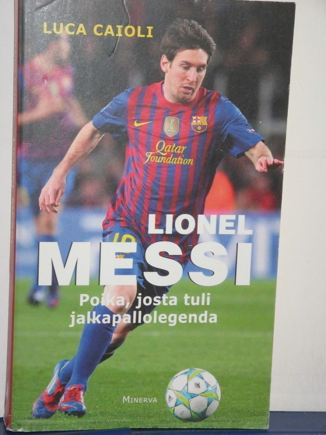 Luca Caioli : LIONEL MESSI  Poika, josta tuli jalkapallolege