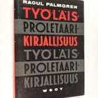Raoul Palmgren : Työläiskirjallisuus : (proletaarikirjall... - pikkukuva 1