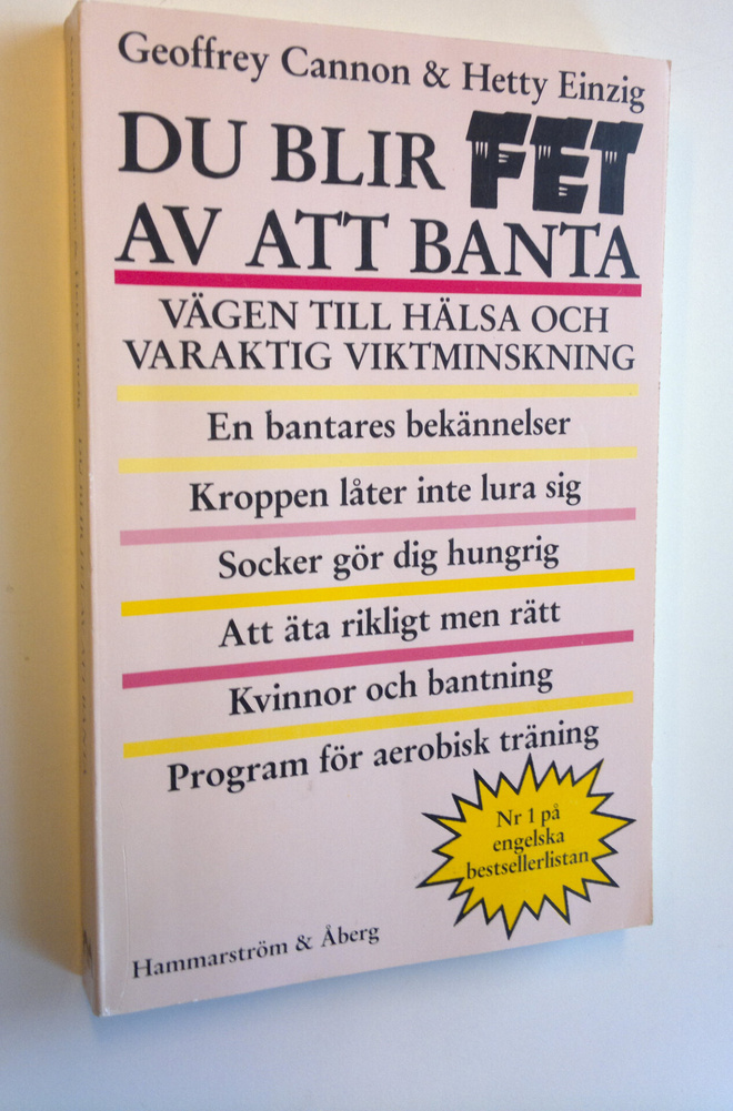 Geoffrey Cannon : Du blir fet av att banta - vägen till h...