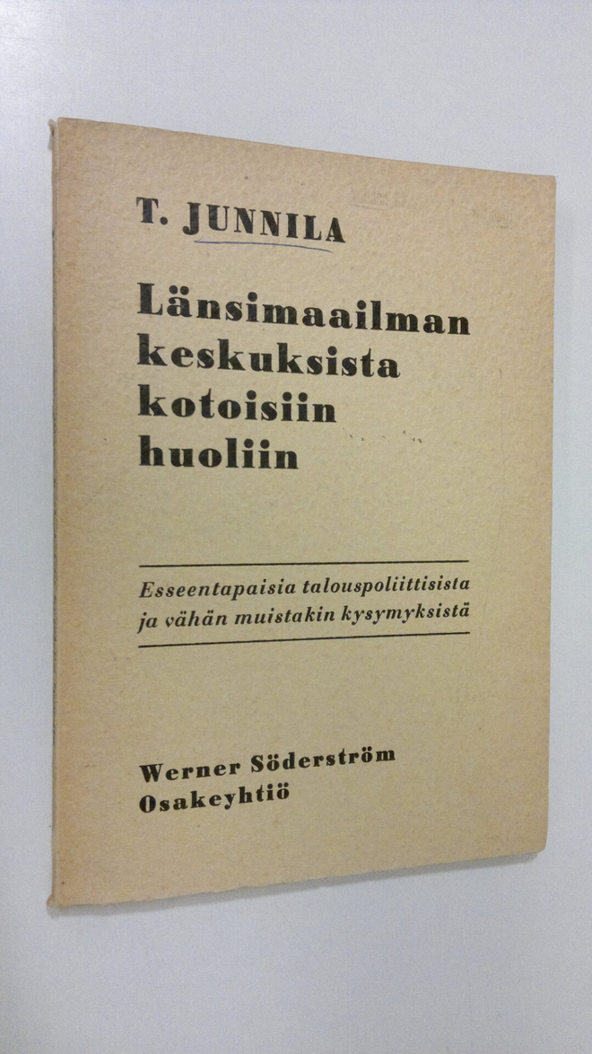 T. Junnila : Länsimaailman keskuksista kotoisiin huoliin ...