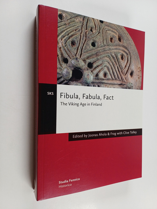 Clive Tolley ym. : Fibula, Fabula, Fact : The Viking Age ...