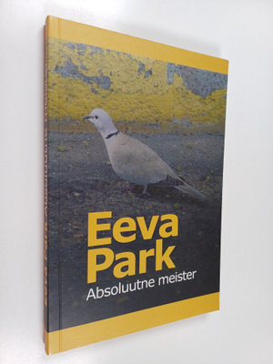 Eeva Park : Absoluutne meister : novellid