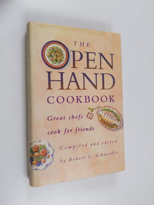 Robert C. Schneider : The Open Hand Cookbook - Great Chef...