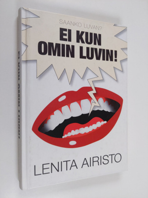 Lenita Airisto : Saanko luvan : ei kun omin luvin!