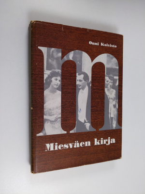 Onni Koivisto : Miesväen kirja : käyttäytyminen, pukeutum...