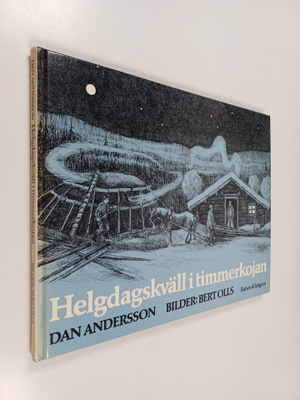 Dan Andersson : Helgdagskväll i timmerkojan