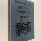 Toivo Pekkanen : Tehtaan varjossa - pikkukuva 1