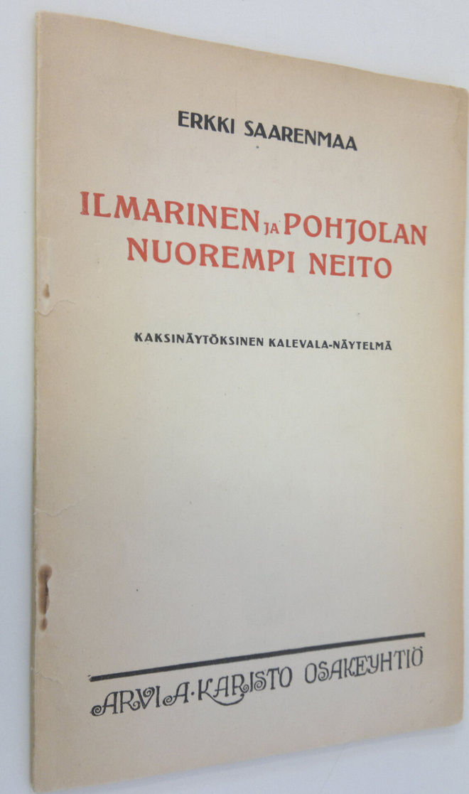 Erkki Saarenmaa : Ilmarinen ja Pohjolan nuorempi neito : ...