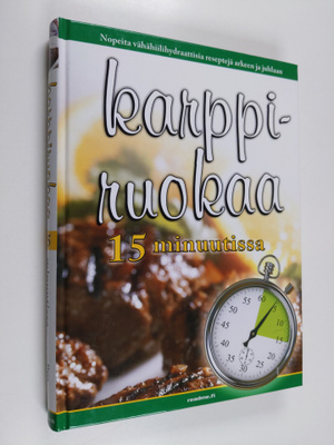 Dana Carpender : Karppiruokaa 15 minuutissa : nopeita väh...