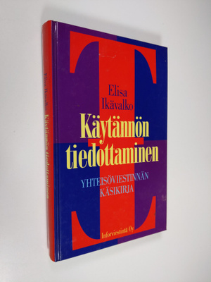Elisa Ikävalko : Käytännön tiedottaminen : yhteisöviestin...
