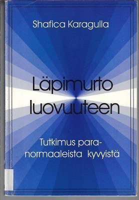 Karagulla : Läpimurto luovuuteen - paranormaalit kyvyt