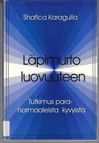 Karagulla : Läpimurto luovuuteen - paranormaalit kyvyt