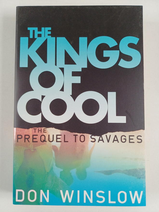 Don Winslow : The Kings of Cool : a prequel to Savages