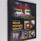 Kyösti (toim.) Isosaari : Mistä energia taloon : omakotia... - pikkukuva 1