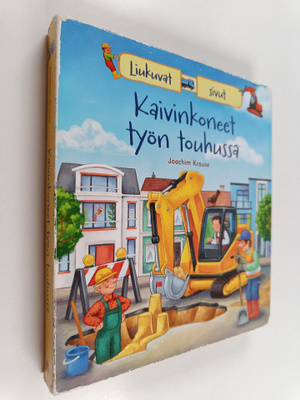 Joachim Krause : Kaivinkoneet työn touhussa