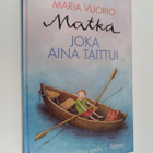 Maria Vuorio : Matka joka aina taittui : Satuja ja tarinoita - pikkukuva 1