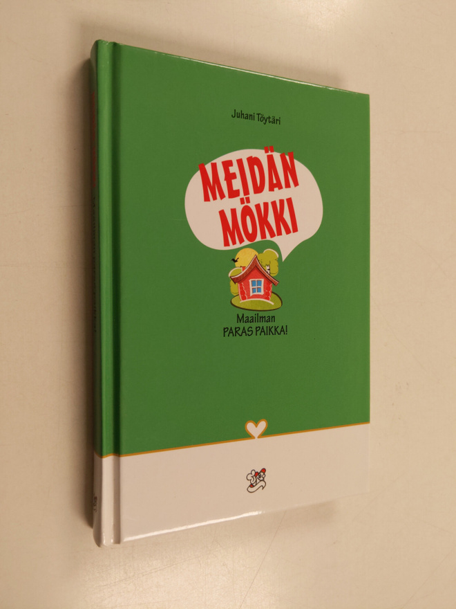 Meidän mökki : maailman paras paikka!