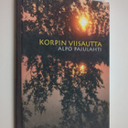 Alpo Pajulahti : Korpin viisautta : runoja - pikkukuva 1