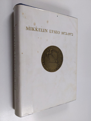 Mikkelin lyseo 1872-1972