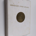 Mikkelin lyseo 1872-1972 - pikkukuva 1