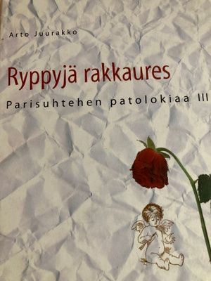 JUURAKKO: RYPPYJÄ RAKKAURES - PARISUHTEEN PATOLOGIAA II