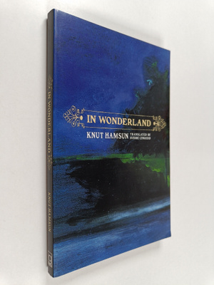 Knut Hamsun : In Wonderland