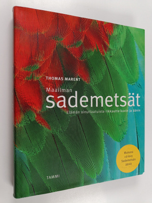 Thomas Marent : Maailman sademetsät (+CD)