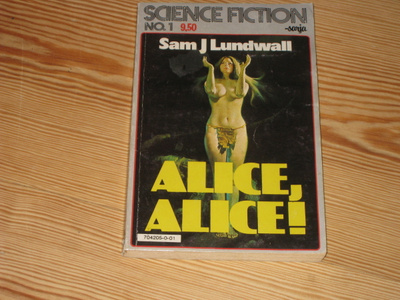 Lundwall, Sam J.: Alice, Alice! 1.p nid. v. 1980