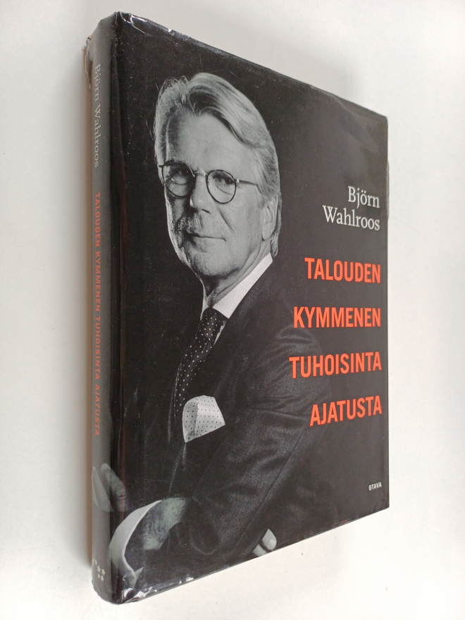 Björn Wahlroos : Talouden kymmenen tuhoisinta ajatusta