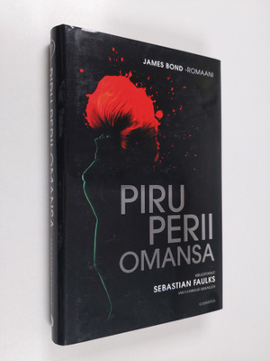 Sebastian Faulks : Piru perii omansa : James Bond -romaani