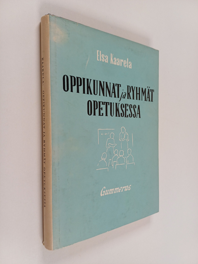 Elsa Kaarela : Oppikunnat ja ryhmät opetuksessa