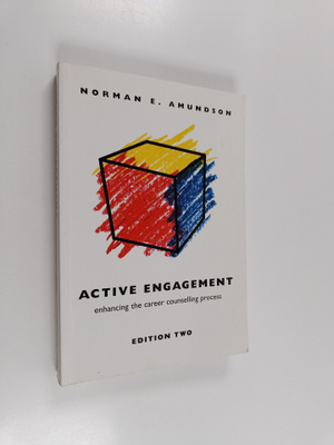 Norman E. Amundson : Active engagement : enhancing the ca...