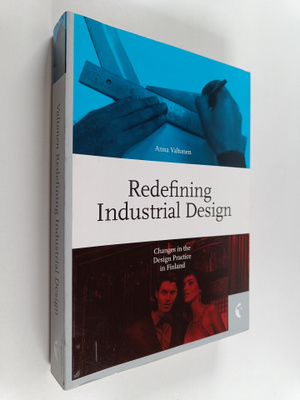 Anna Valtonen : Redefining industrial design : changes in...