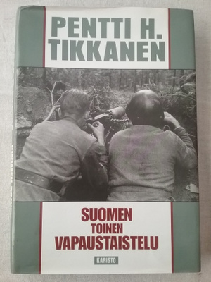 Pentti H. Tikkanen - Suomen toinen vapaustaistelu (sid.)
