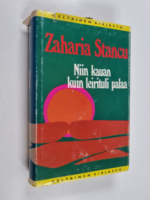 Zaharia Stancu : Niin kauan kuin leirituli palaa : mustal...