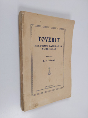 E. F. Öhman : Toverit - kertomus lapsille ja nuorisolle